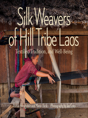 cover image of Silk Weavers of Hill Tribe Laos
